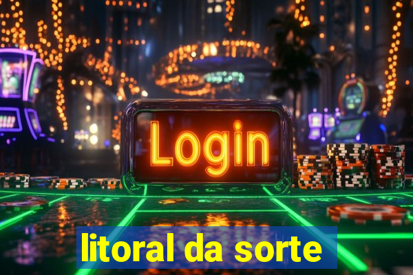 litoral da sorte